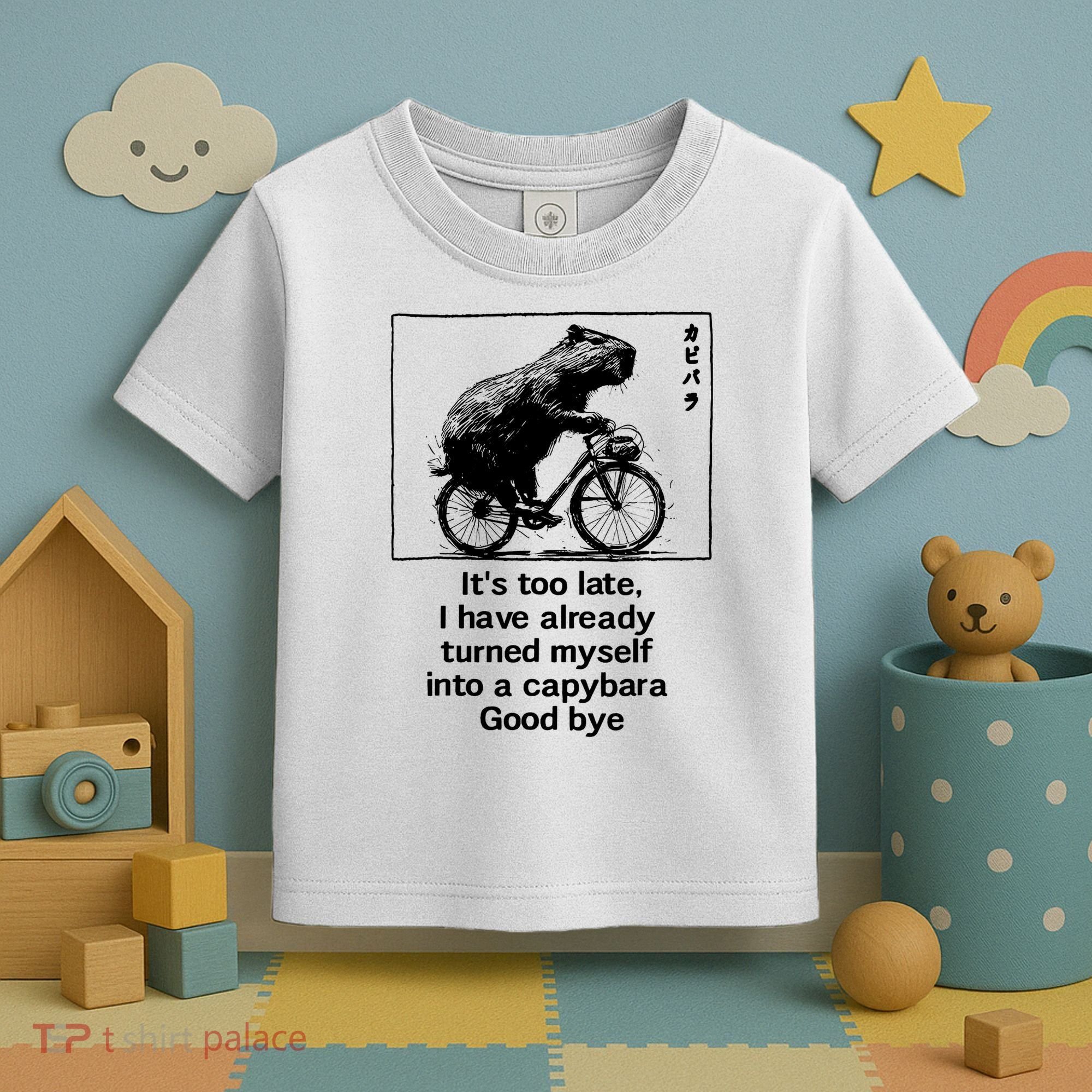 it's too late i have already turned myself into a capybara  Toddler T-Shirt