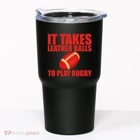 It Takes Leather Balls To Play Rugby Tumbler thumb 0