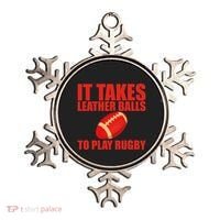 It Takes Leather Balls To Play Rugby Ornament thumb 0