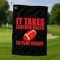 It Takes Leather Balls To Play Rugby Golf Towel thumb 1