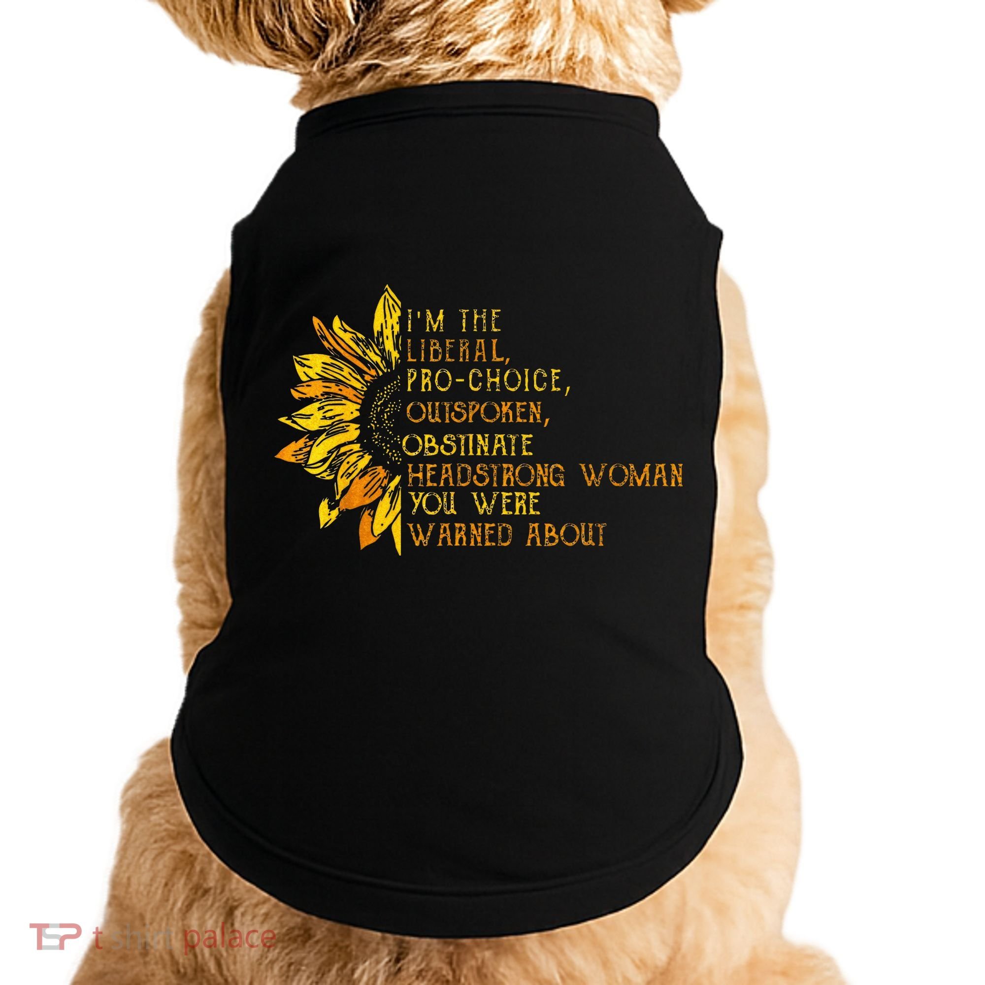 IM The Liberal Woman You Were Warned About Doggie Tank