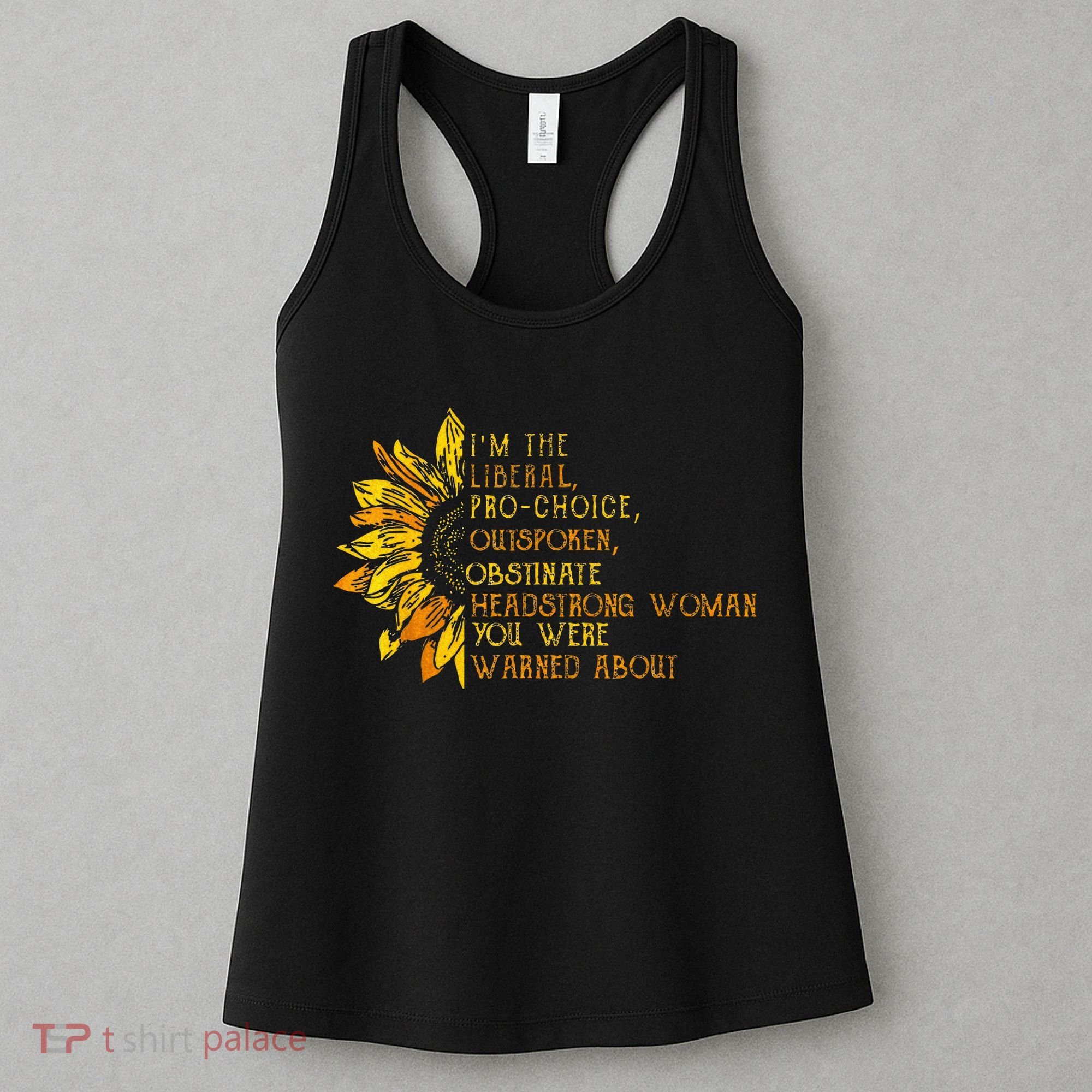 IM The Liberal Woman You Were Warned About Women's Tank Top