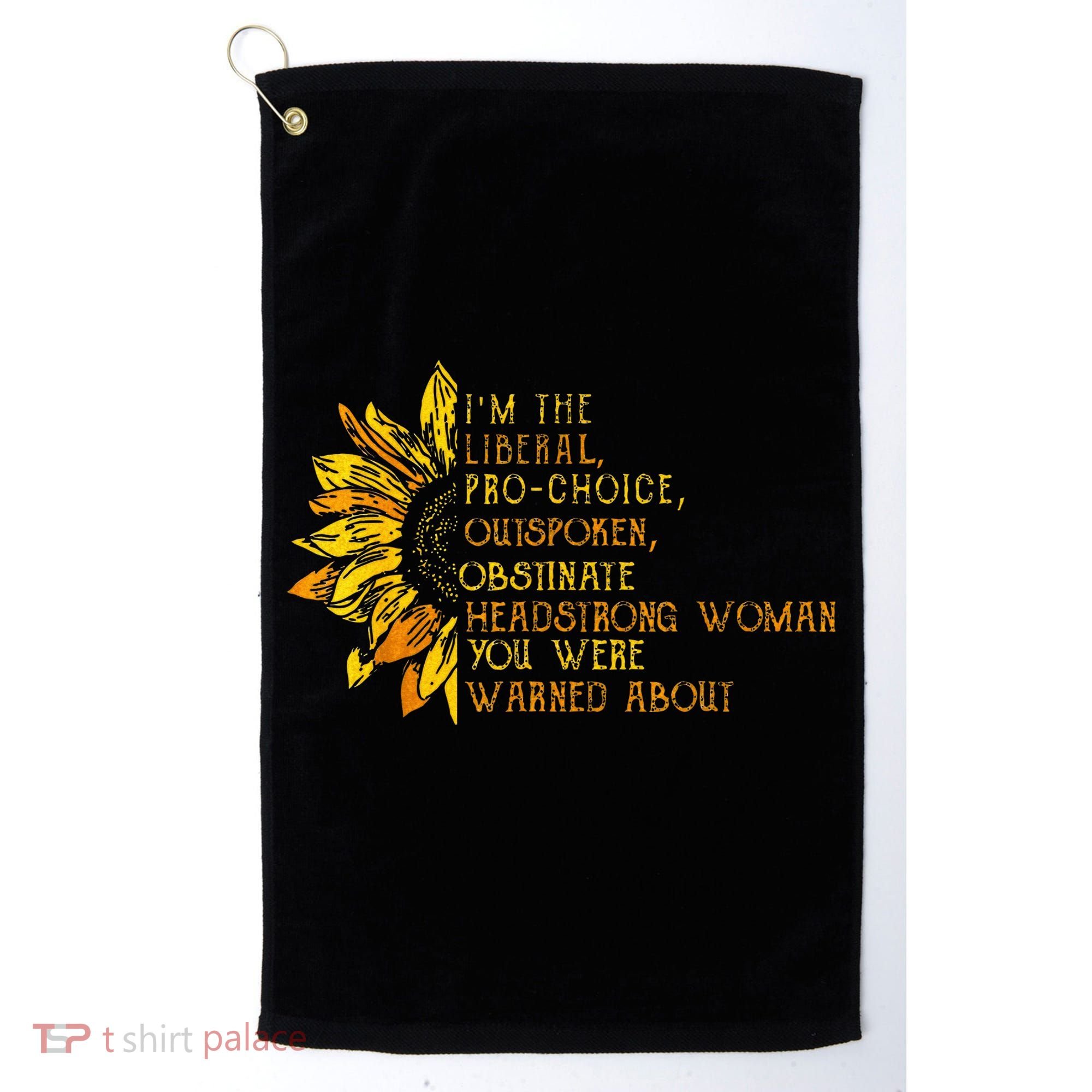 IM The Liberal Woman You Were Warned About Golf Towel