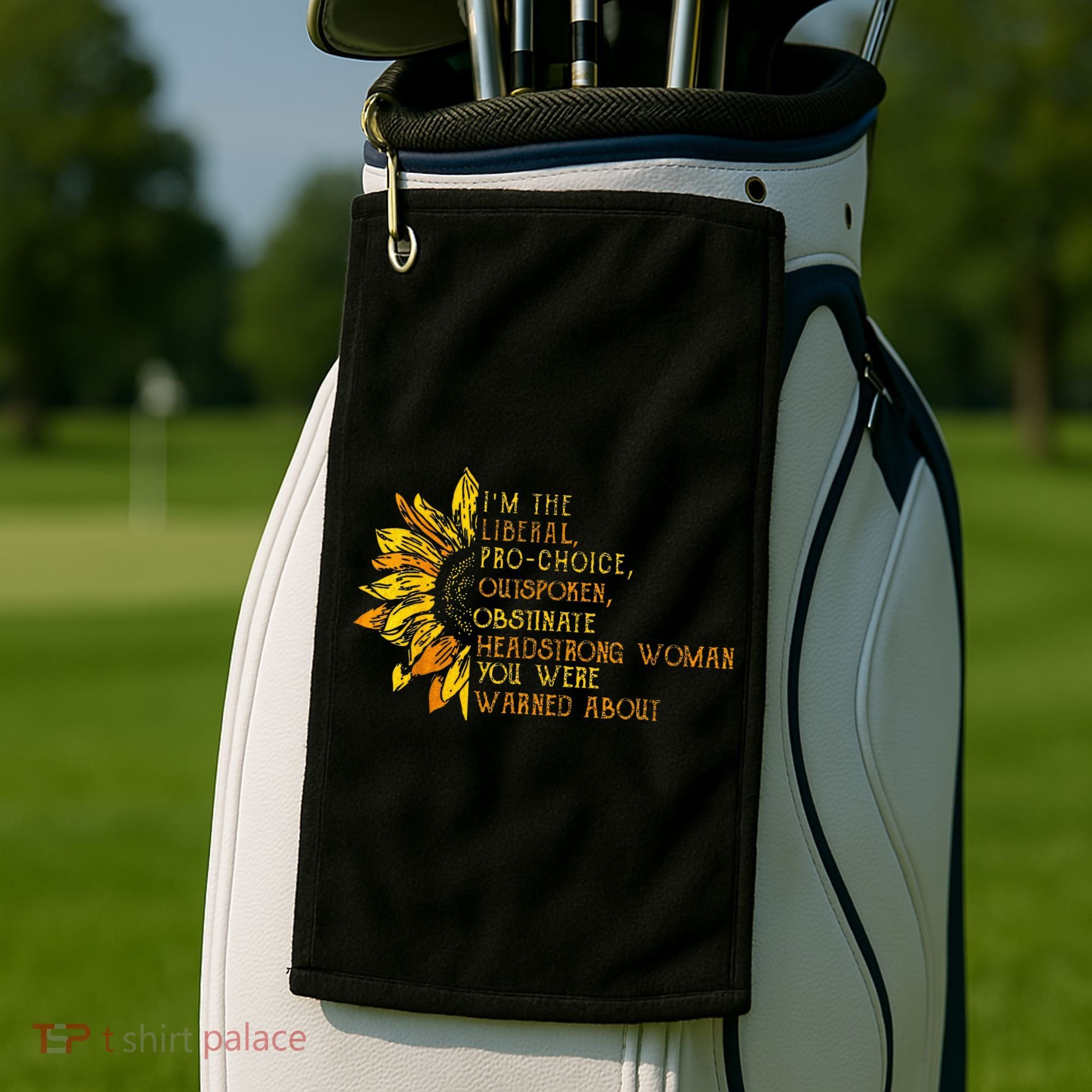 IM The Liberal Woman You Were Warned About Golf Towel