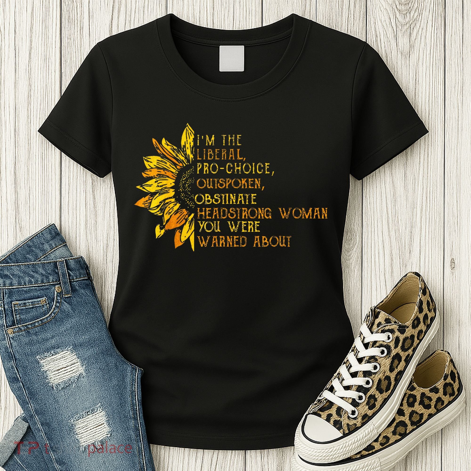 IM The Liberal Woman You Were Warned About Women's T-Shirt