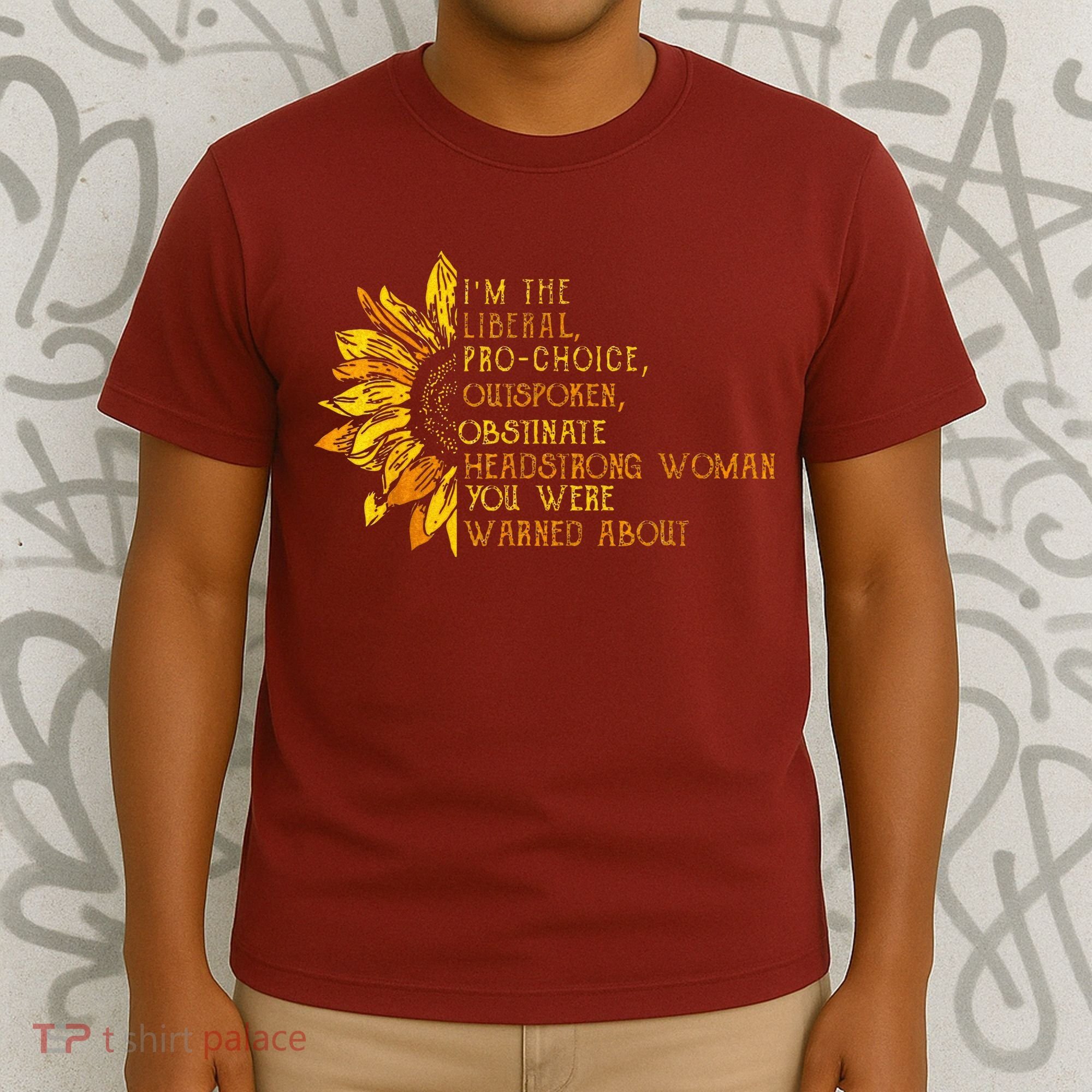 IM The Liberal Woman You Were Warned About T-Shirt