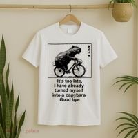 ItS Too Late I Have Already Turned Myself Into A Capybara T-Shirt thumb 2