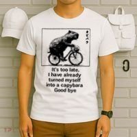 ItS Too Late I Have Already Turned Myself Into A Capybara T-Shirt thumb 6