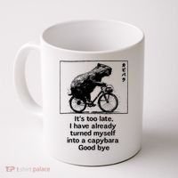 ItS Too Late I Have Already Turned Myself Into A Capybara Coffee Mug thumb 0