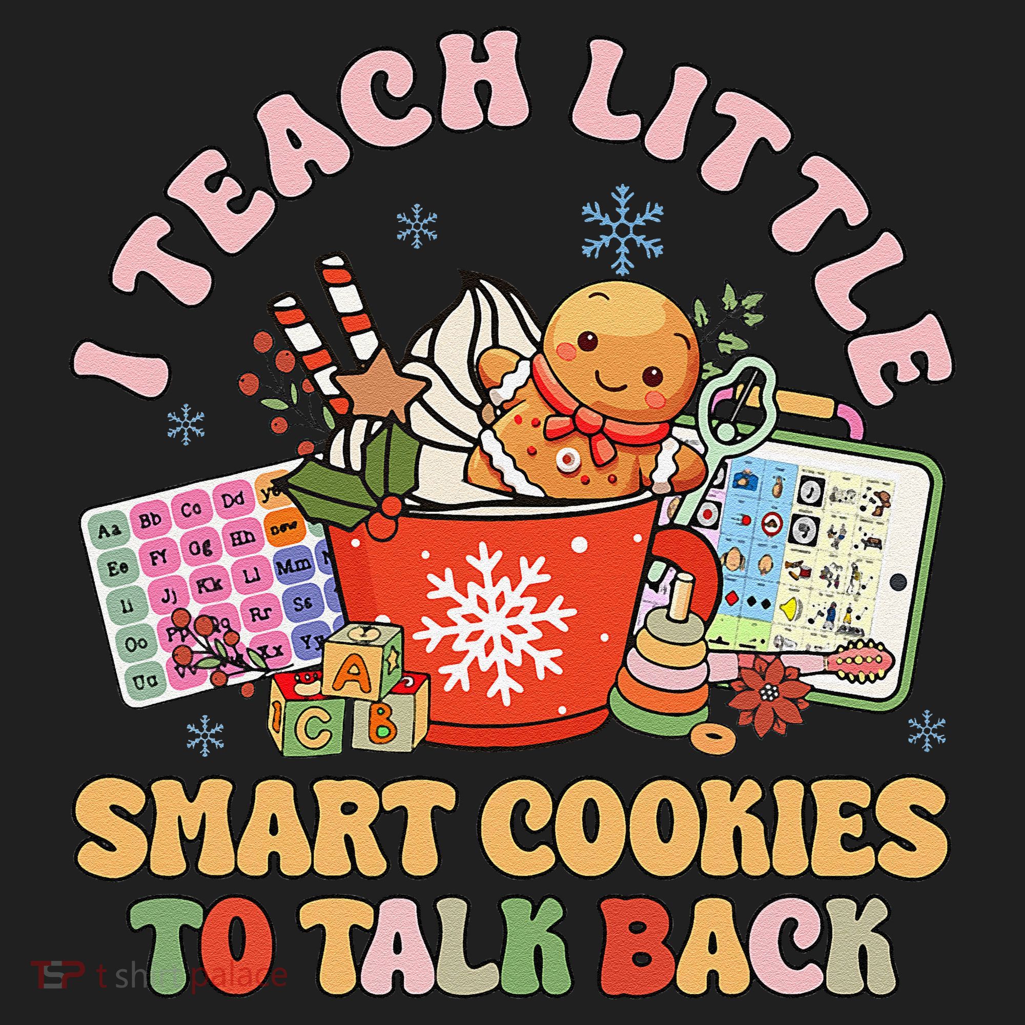 I Teach Little Smart Cookies To Talk Back Speech Therapy Women's Sweatshirt