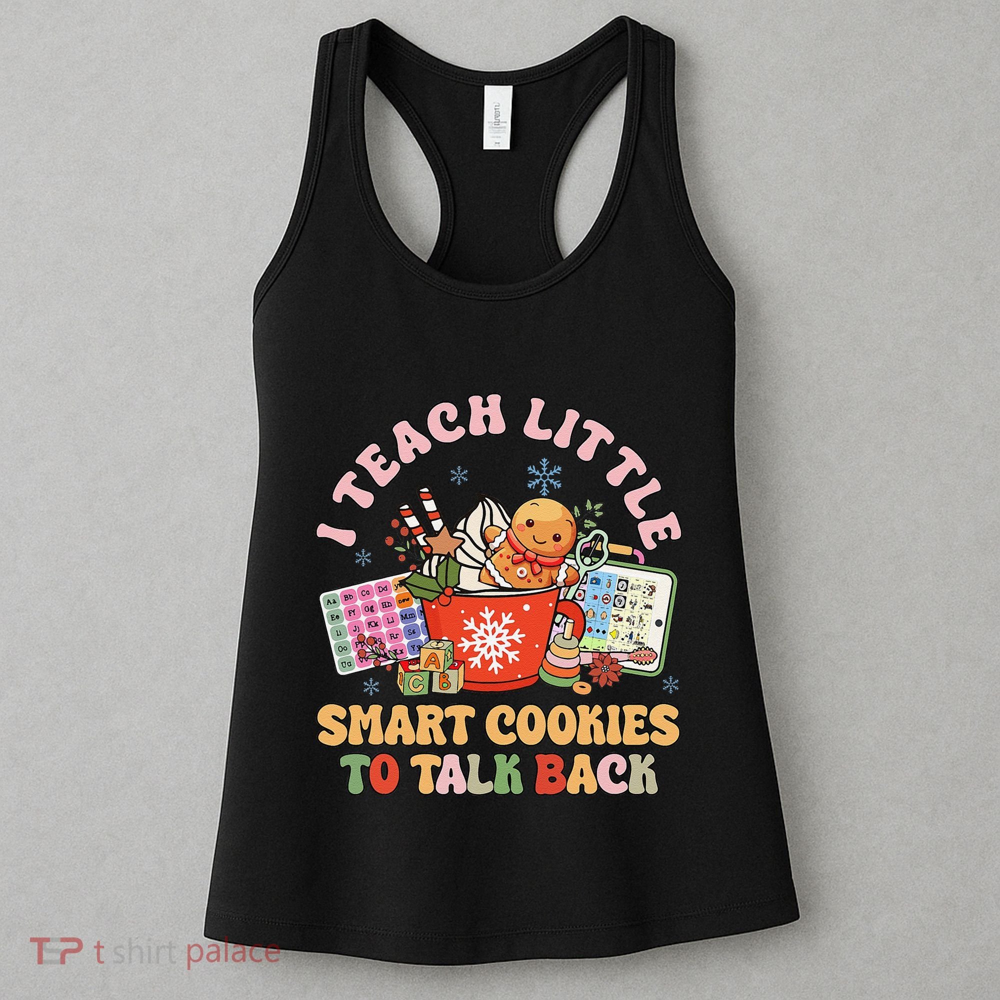 I Teach Little Smart Cookies To Talk Back Speech Therapy Women's Tank Top