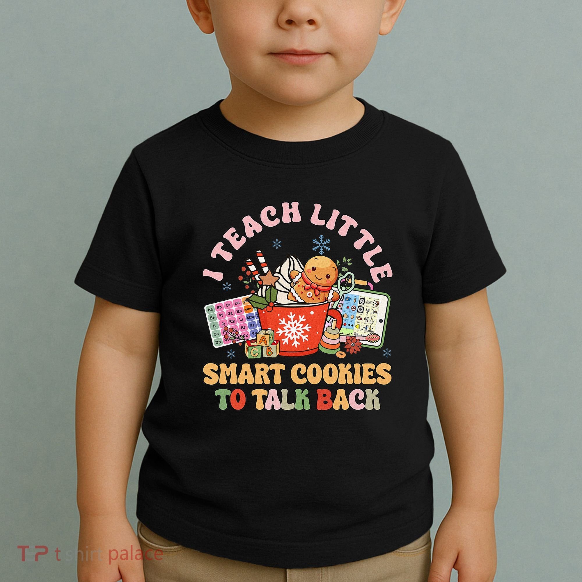 I Teach Little Smart Cookies To Talk Back Speech Therapy Toddler T-Shirt