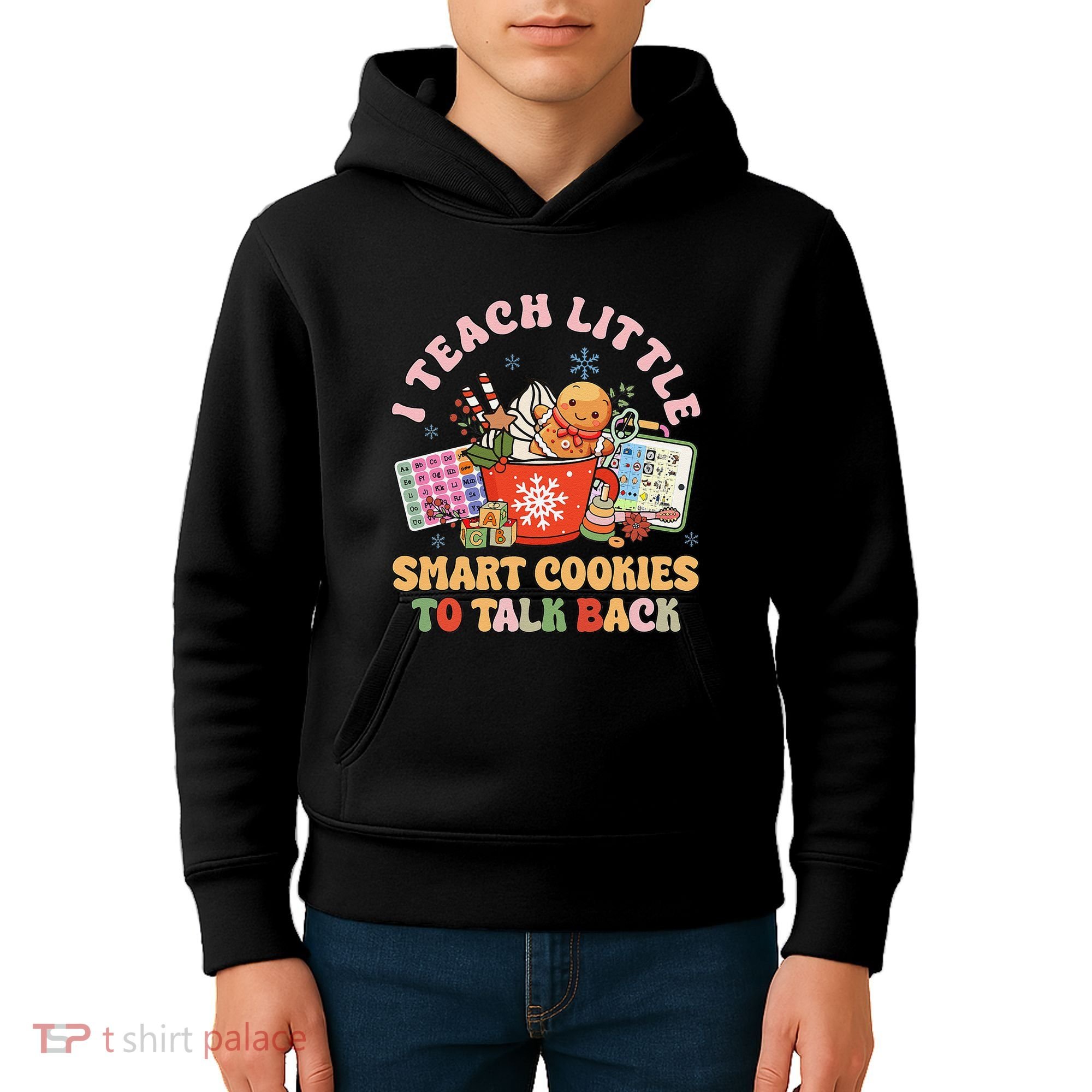 I Teach Little Smart Cookies To Talk Back Speech Therapy Kids Hoodie