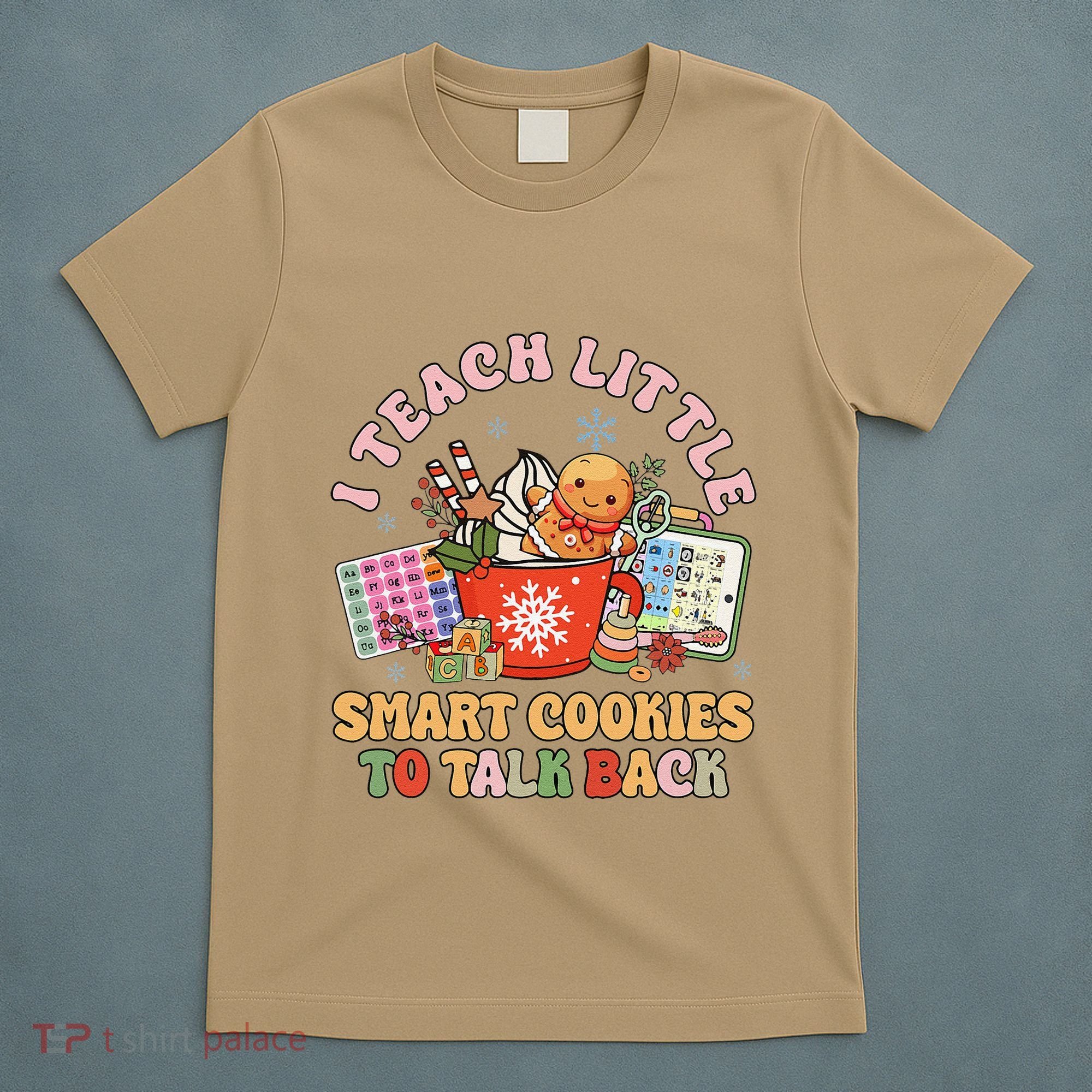 I Teach Little Smart Cookies To Talk Back Speech Therapy T-Shirt