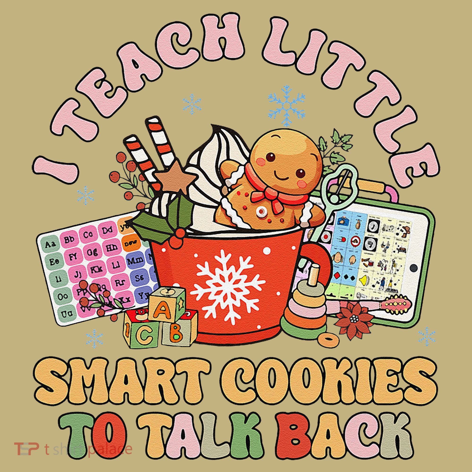 I Teach Little Smart Cookies To Talk Back Speech Therapy T-Shirt