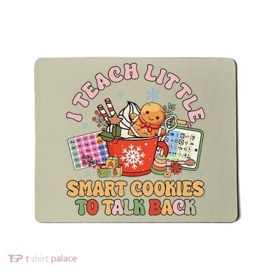 I Teach Little Smart Cookies To Talk Back Speech Therapy Mousepad