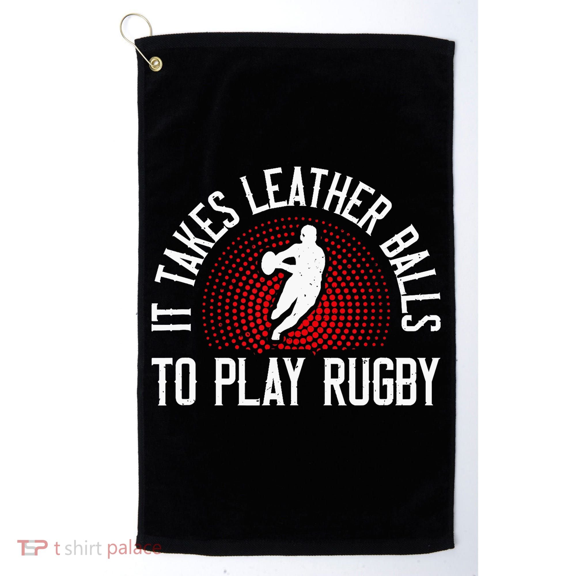 It Takes Leather Balls To Play Rugby Funny Rugby Player Golf Towel