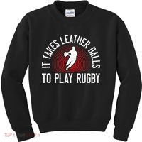 It Takes Leather Balls To Play Rugby Funny Rugby Player Kids Sweatshirt thumb 0