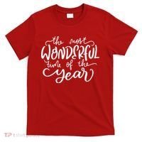 It's The Most Wonderful Time Of The Year Christmas Holiday T-Shirt thumb 0