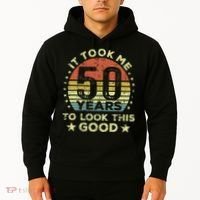 It Took Me 50 Years To Look This Good 50th Birthday Hoodie thumb 2