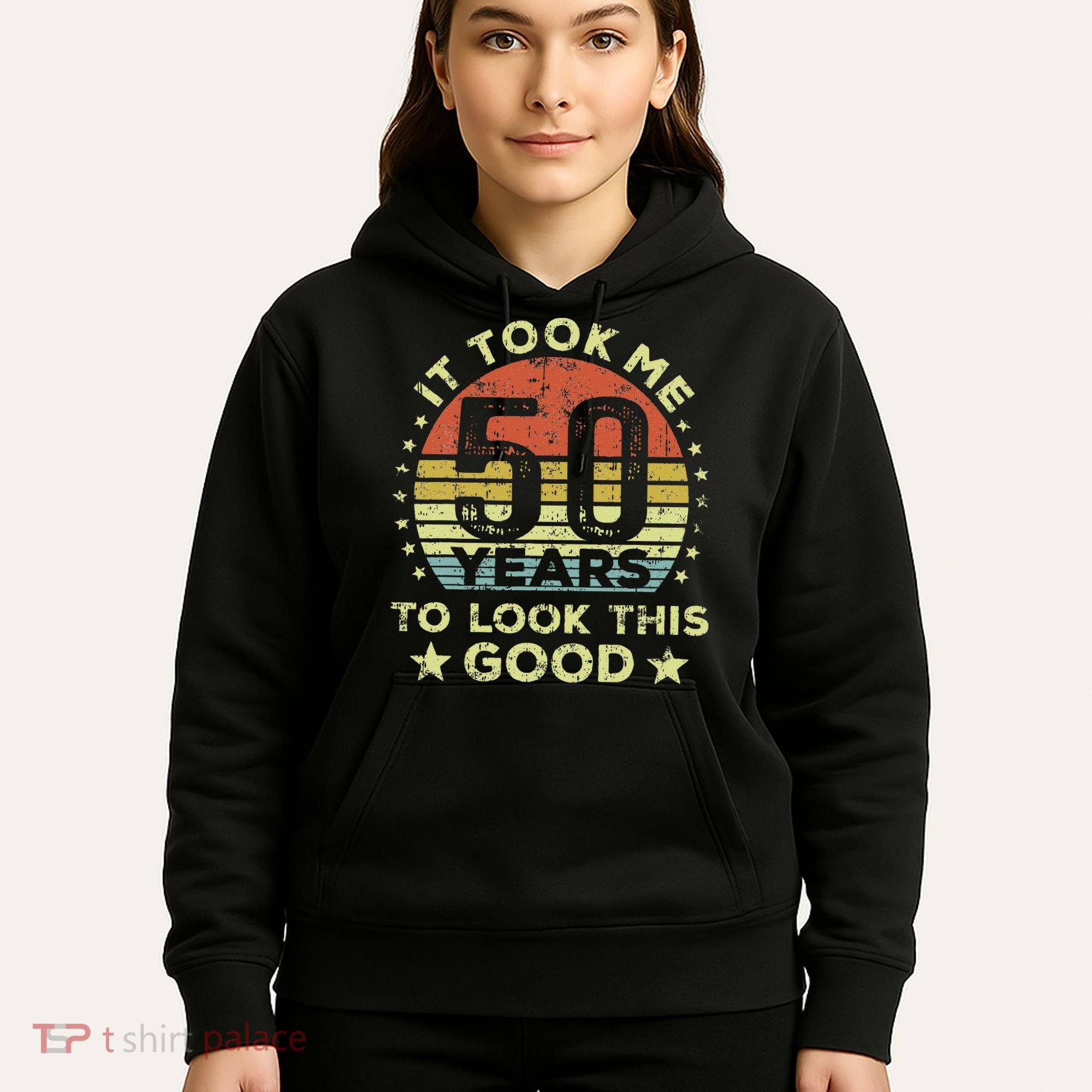 It Took Me 50 Years To Look This Good 50th Birthday Hoodie