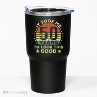 It Took Me 50 Years To Look This Good 50th Birthday Tumbler thumb 0