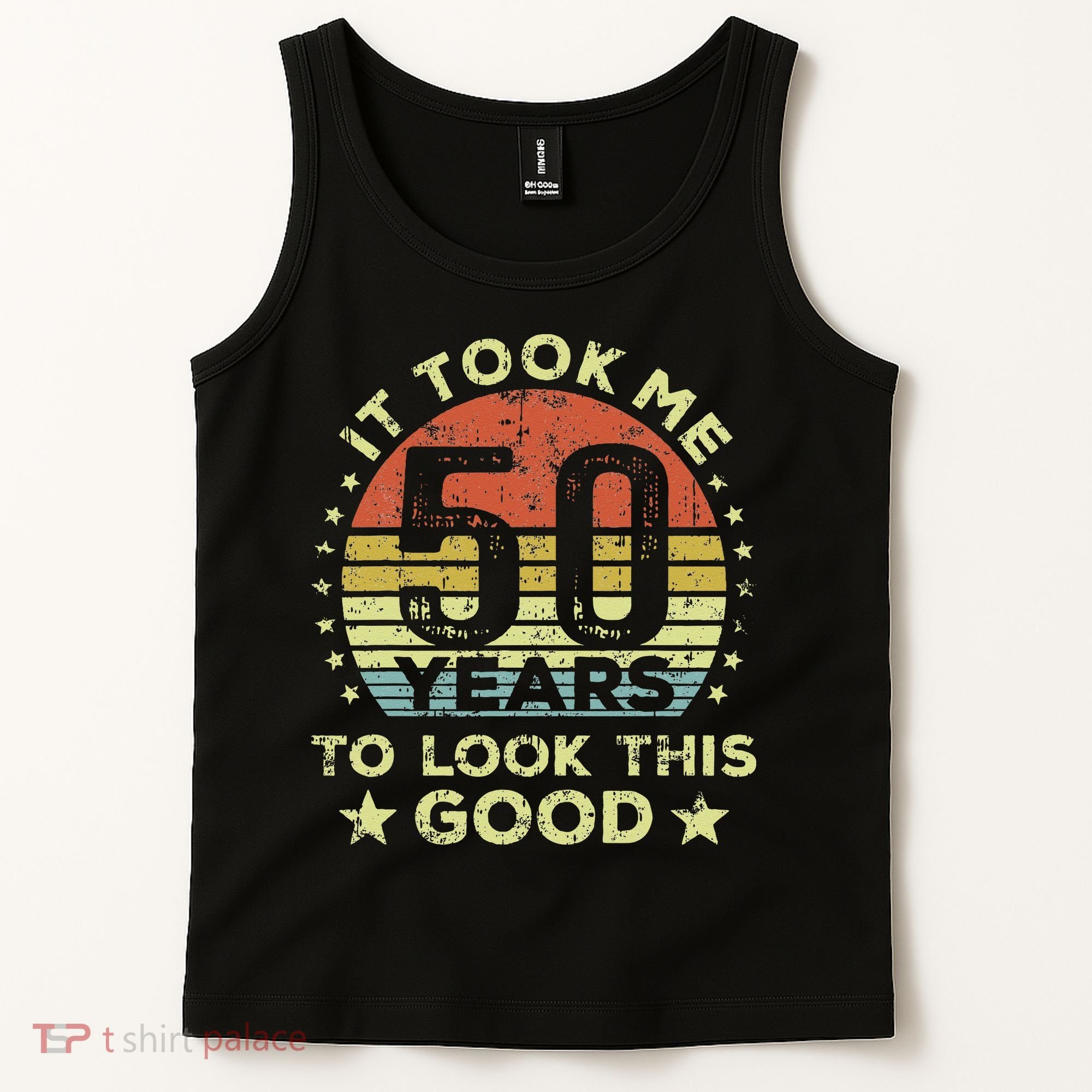 It Took Me 50 Years To Look This Good 50th Birthday Tank Top