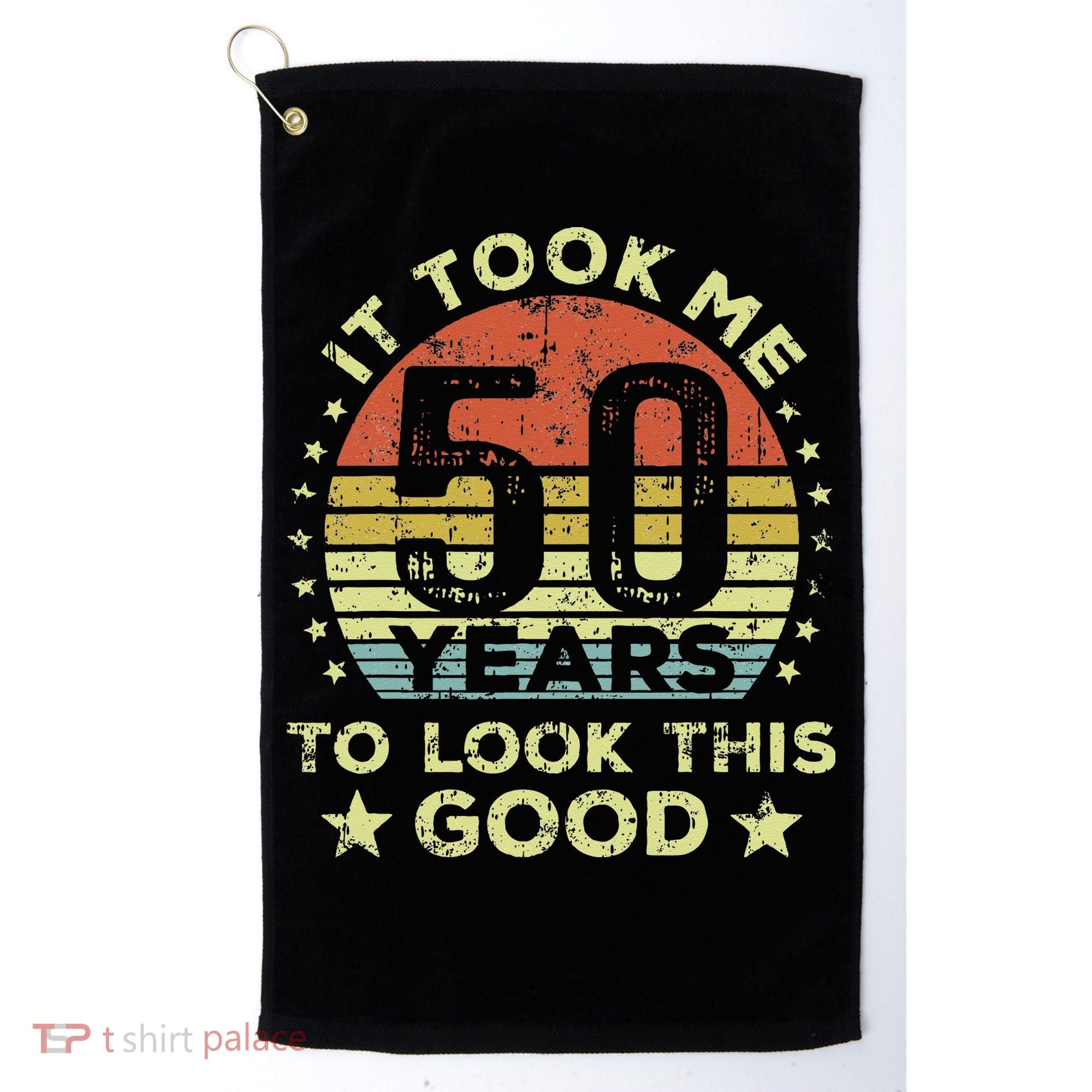 It Took Me 50 Years To Look This Good 50th Birthday Golf Towel