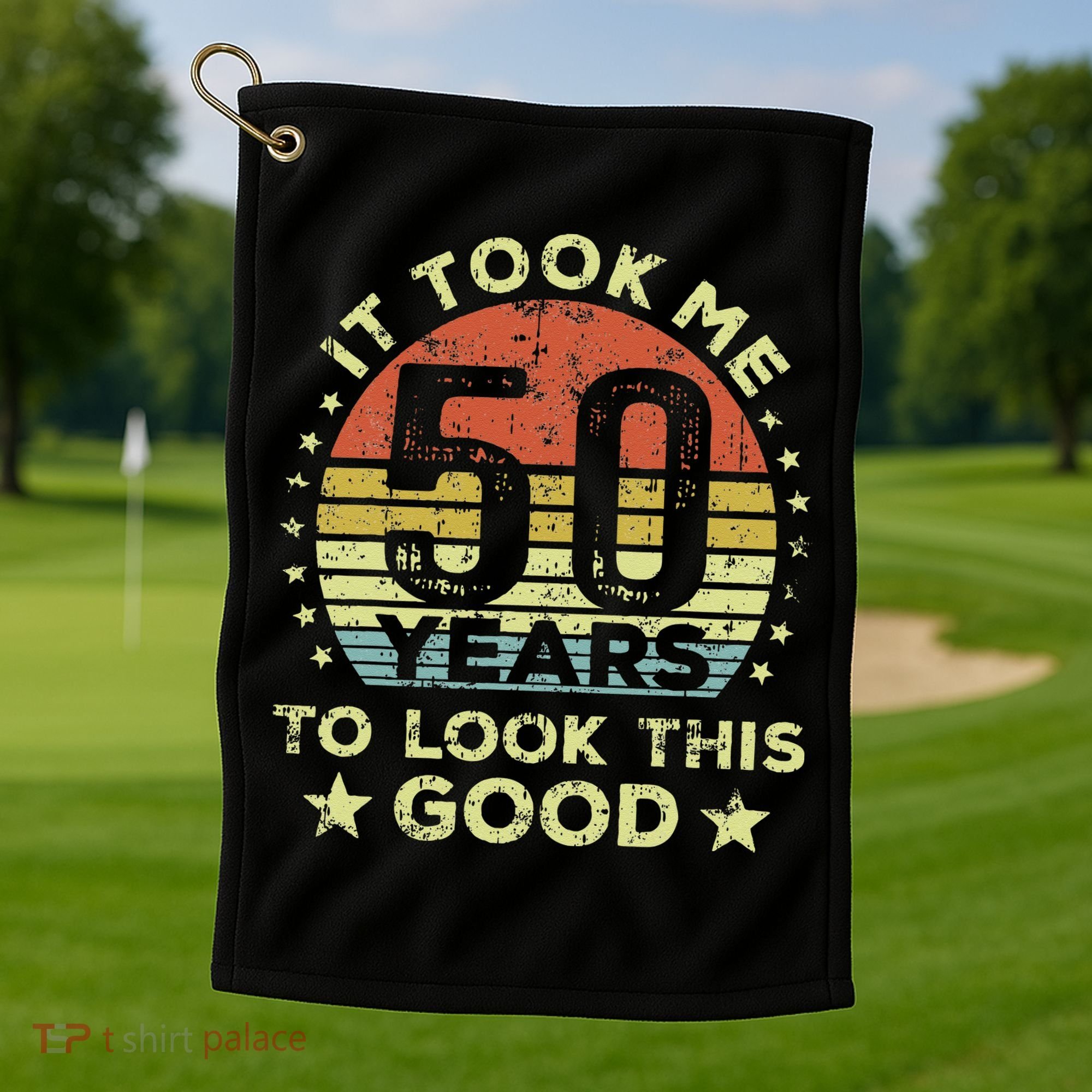 It Took Me 50 Years To Look This Good 50th Birthday Golf Towel