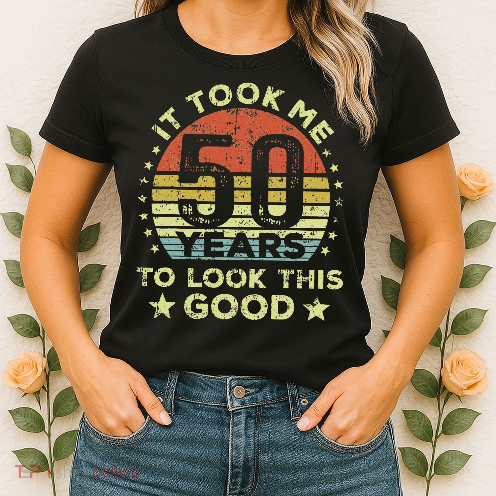 It Took Me 50 Years To Look This Good 50th Birthday Women's T-Shirt