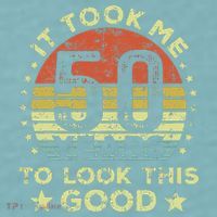 It Took Me 50 Years To Look This Good 50th Birthday Sueded Cloud Jersey T-Shirt thumb 2
