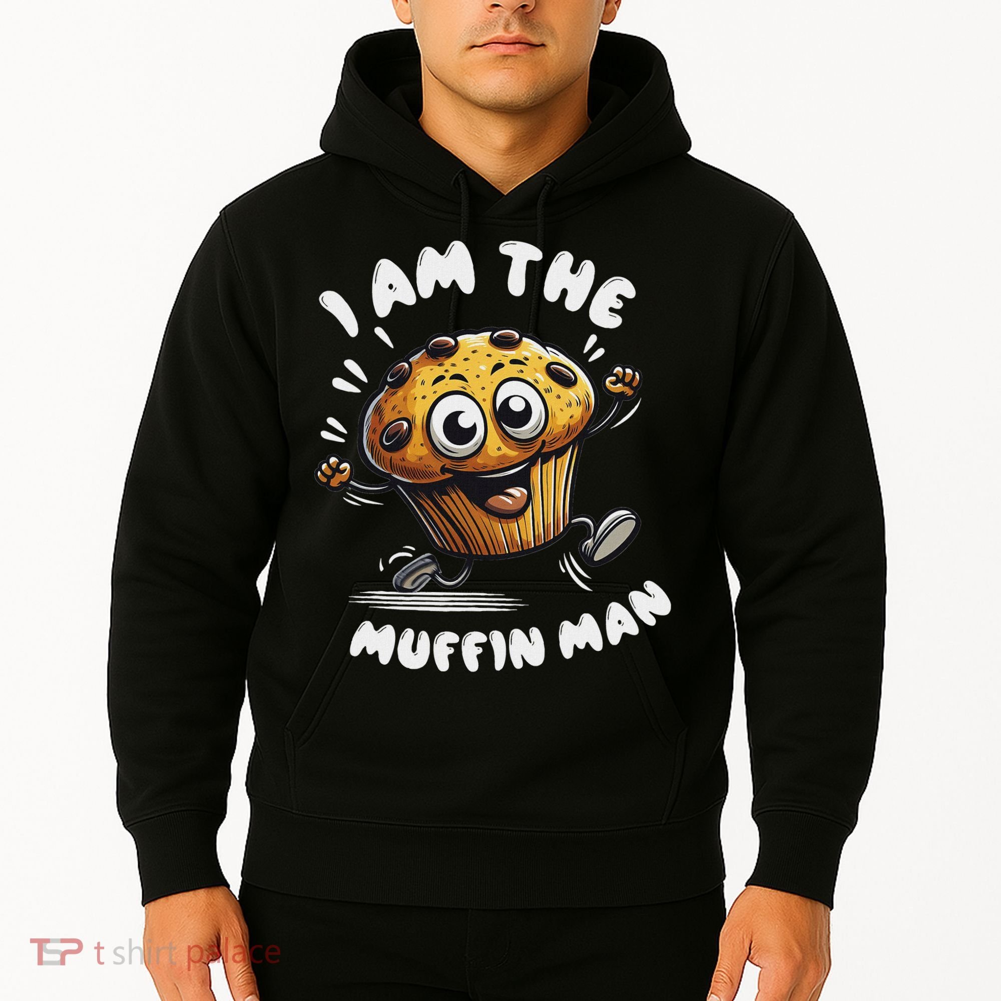 IM The Muffin Man! Muffin Hoodie