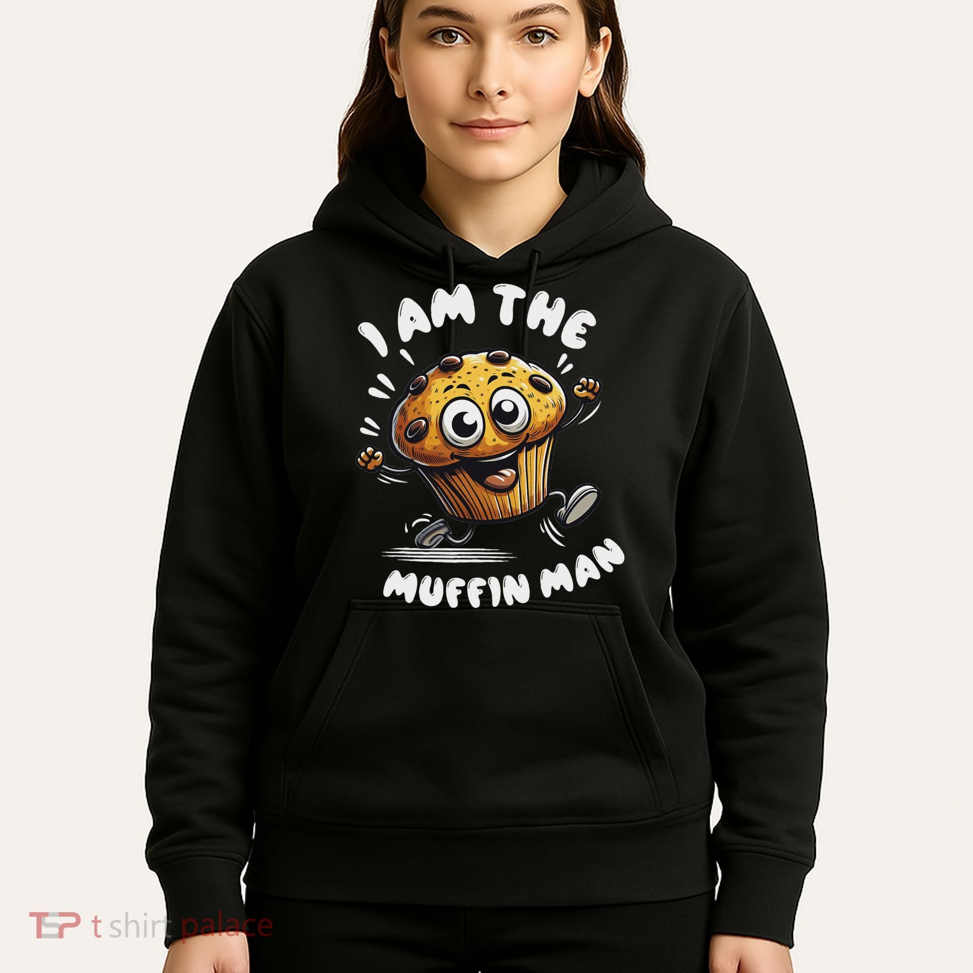 IM The Muffin Man! Muffin Hoodie