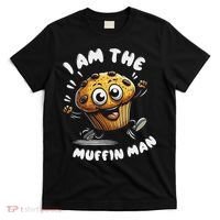IM The Muffin Man! Muffin T-Shirt thumb 0