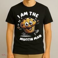 IM The Muffin Man! Muffin T-Shirt thumb 3