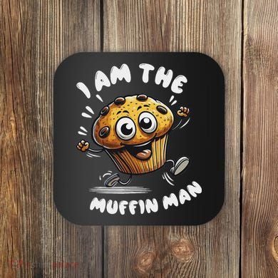 IM The Muffin Man! Muffin Coaster