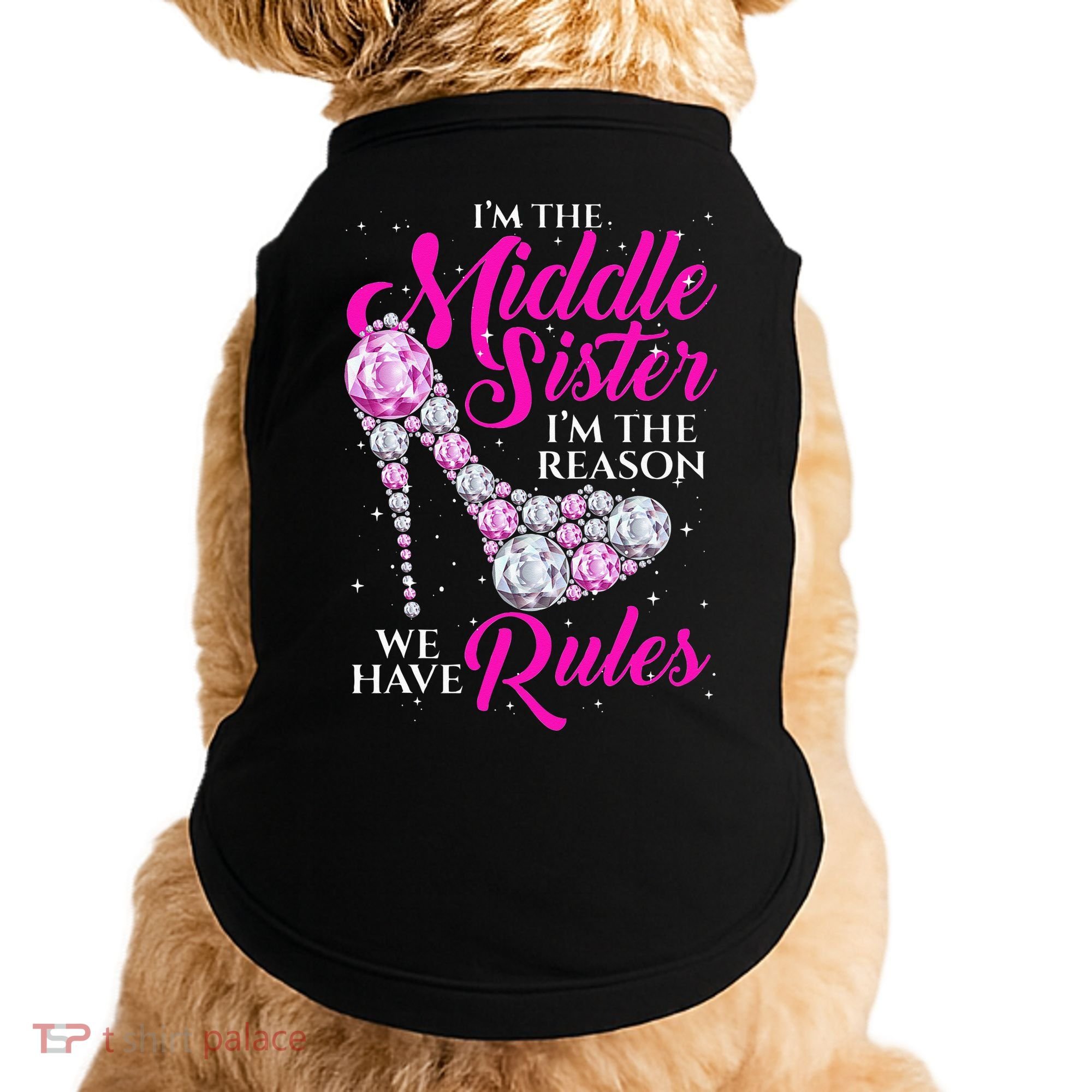 I'm The Middle Sister I Am Reason We Have Rules Sister Doggie Tank