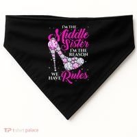 I'm The Middle Sister I Am Reason We Have Rules Sister USA-Made Doggie Bandana thumb 0