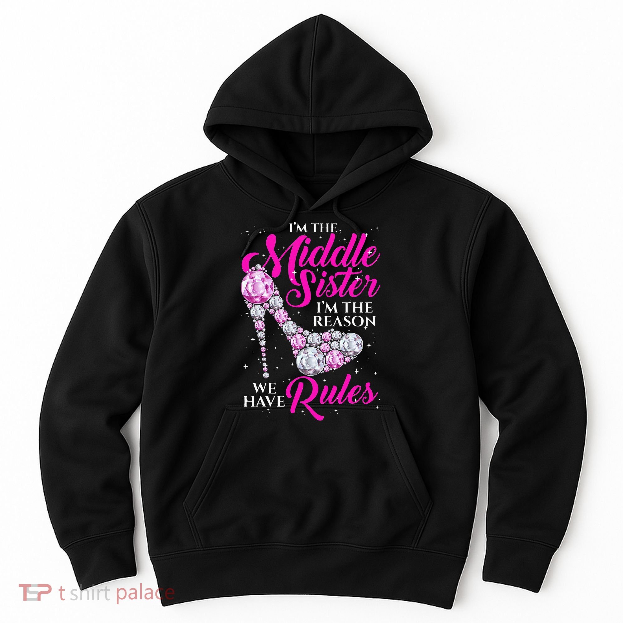 I'm The Middle Sister I Am Reason We Have Rules Sister Hoodie