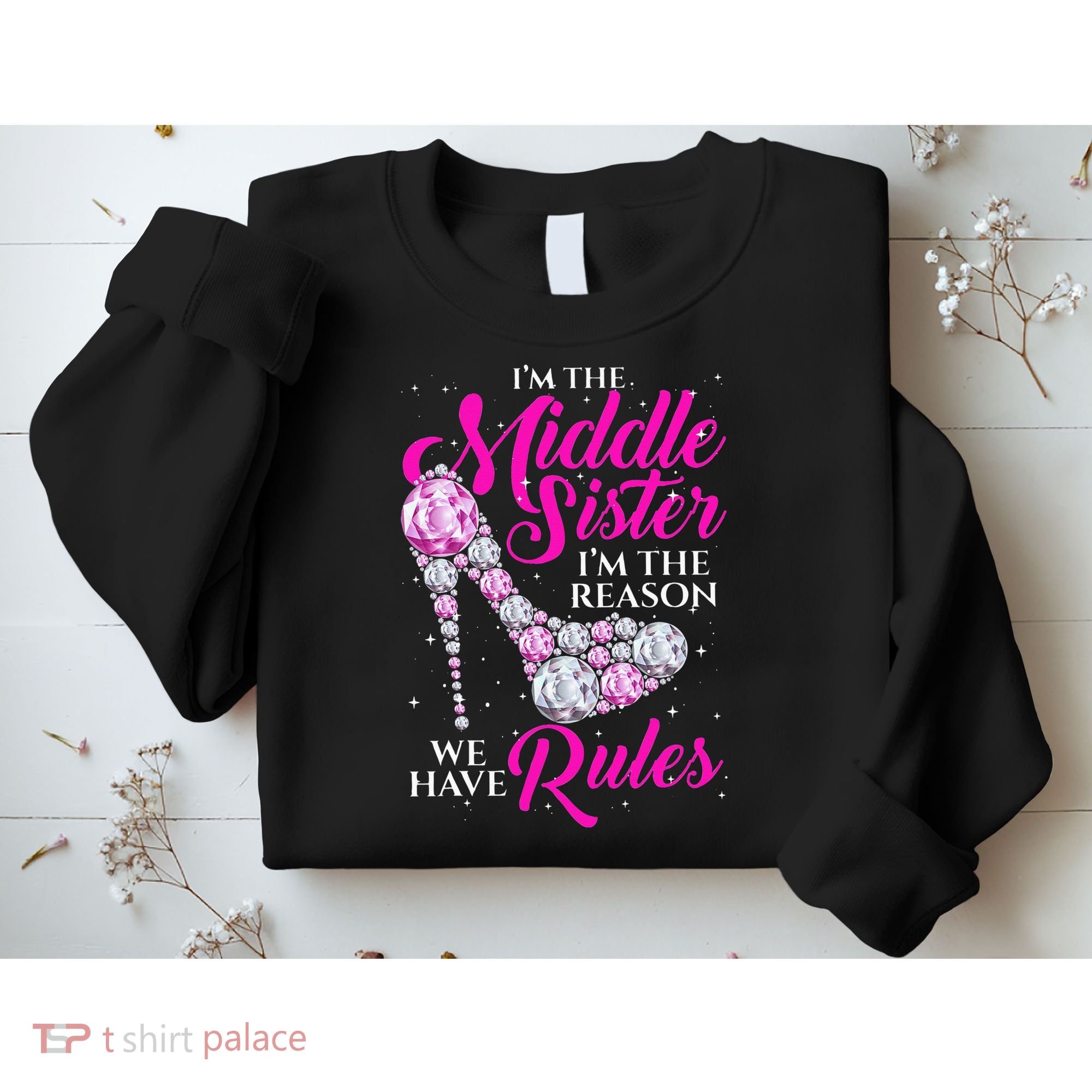 I'm The Middle Sister I Am Reason We Have Rules Sister Sweatshirt