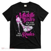 I'm The Middle Sister I Am Reason We Have Rules Sister T-Shirt thumb 0