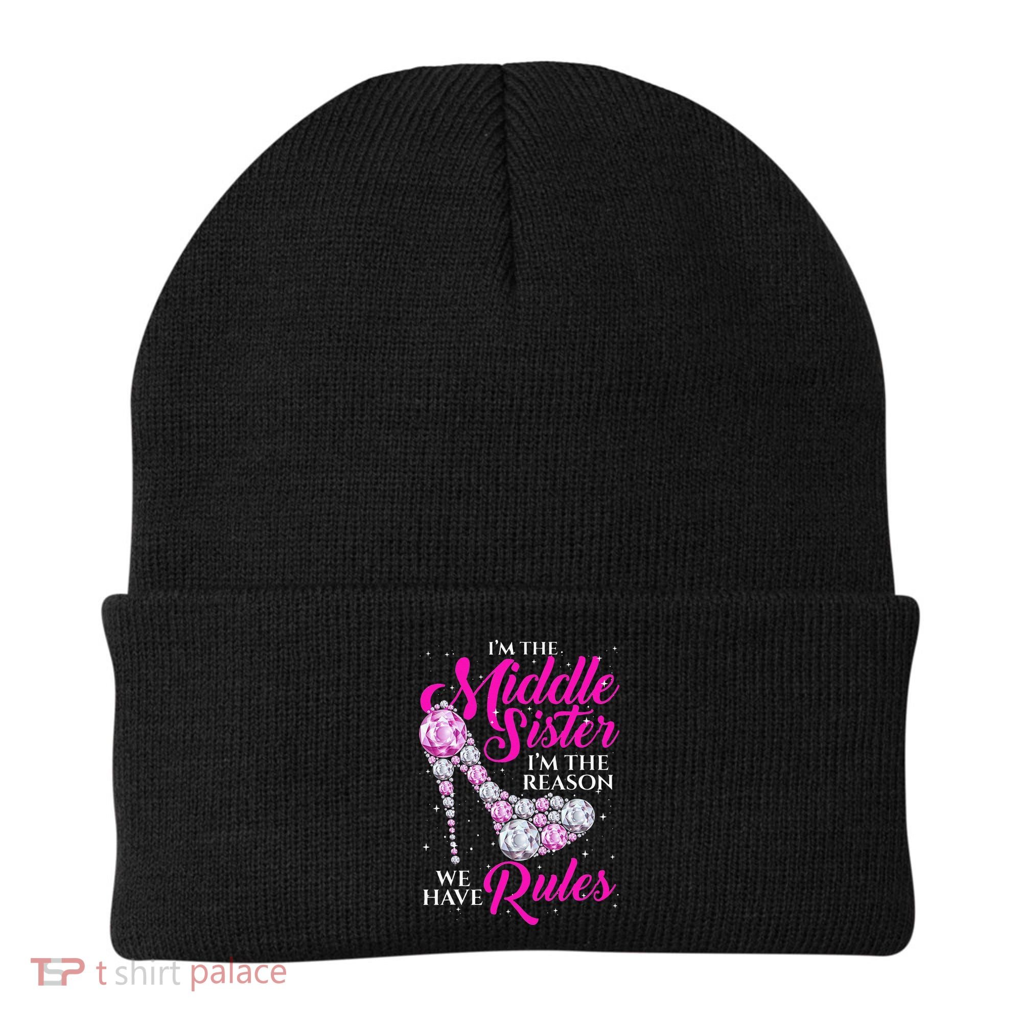 I'm The Middle Sister I Am Reason We Have Rules Sister Beanie