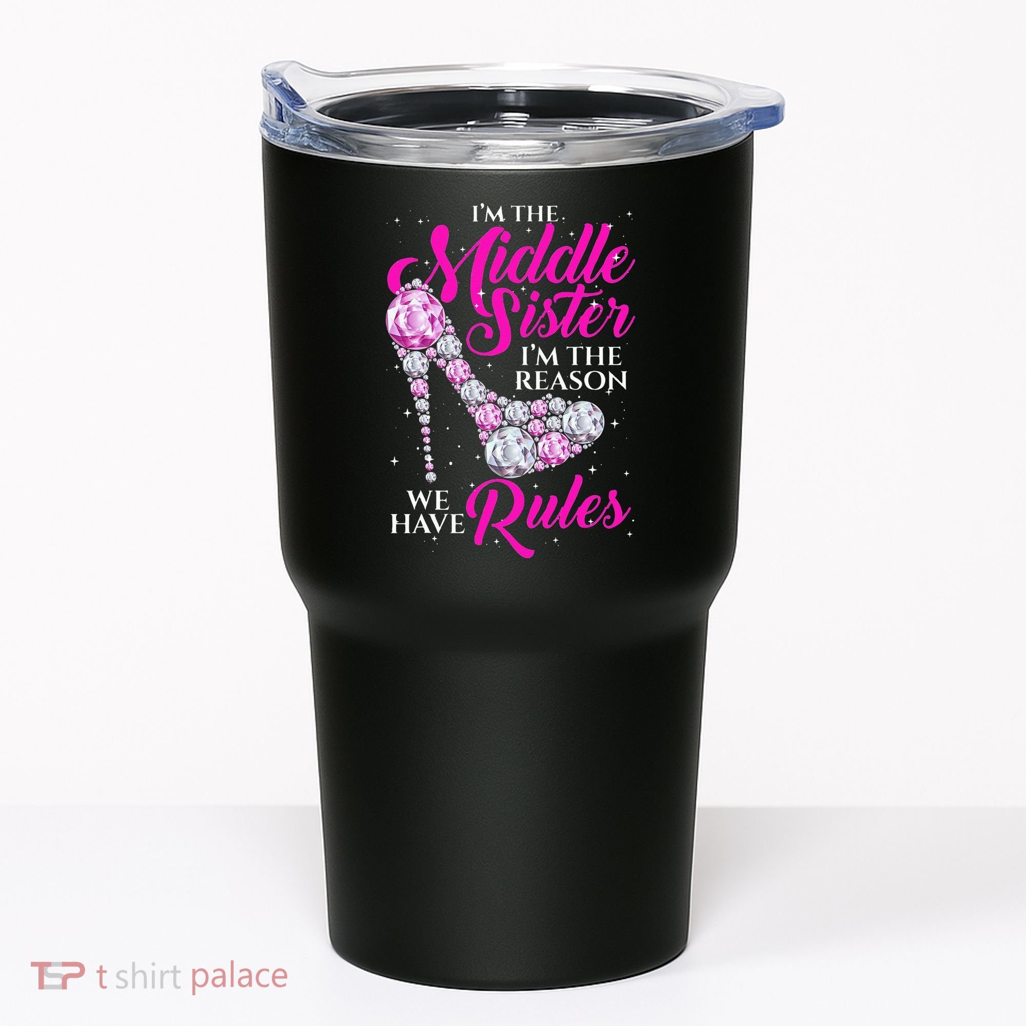 I'm The Middle Sister I Am Reason We Have Rules Sister Tumbler