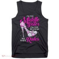 I'm The Middle Sister I Am Reason We Have Rules Sister Tank Top thumb 0
