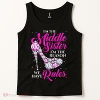 I'm The Middle Sister I Am Reason We Have Rules Sister Tank Top thumb 2