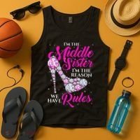 I'm The Middle Sister I Am Reason We Have Rules Sister Tank Top thumb 4