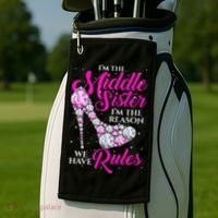 I'm The Middle Sister I Am Reason We Have Rules Sister Golf Towel thumb 2