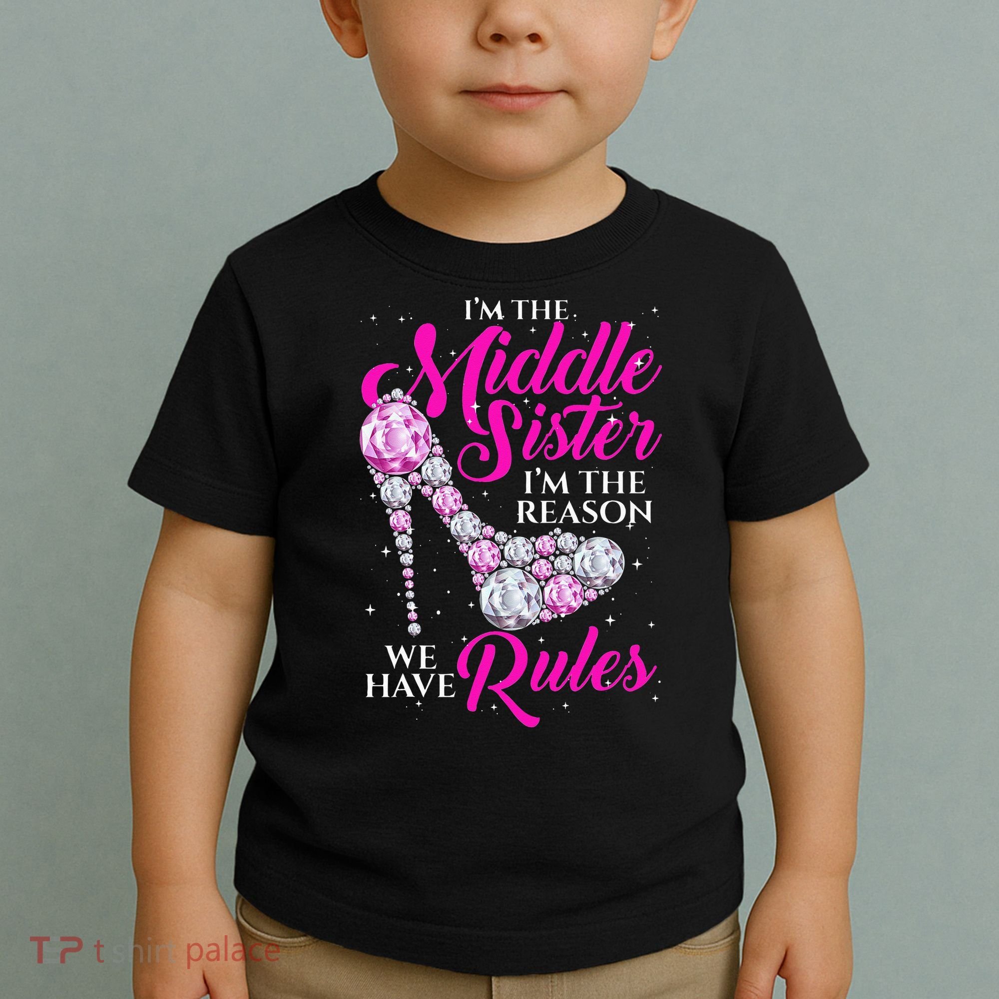 I'm The Middle Sister I Am Reason We Have Rules Sister Toddler T-Shirt