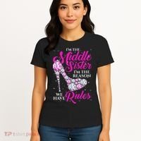 I'm The Middle Sister I Am Reason We Have Rules Sister Women's T-Shirt thumb 4