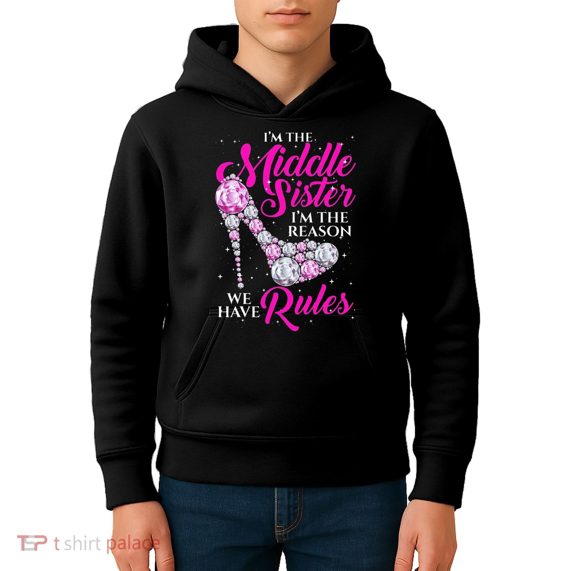 I'm The Middle Sister I Am Reason We Have Rules Sister Kids Hoodie